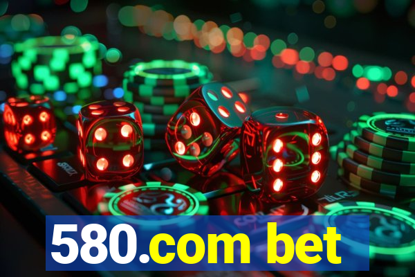 580.com bet